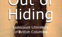 Out of hiding : Holocaust literature of British Columbia : an historical survey in appreciation of Robert Krell