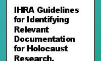 IHRA guidelines for identifying relevant documentation for Holocaust research, education and remembrance