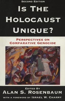 Is the Holocaust unique? : perspectives on comparative genocide