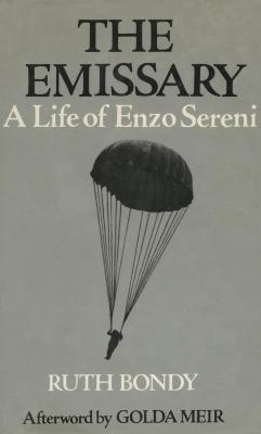 The emissary : a life of Enzo Sereni