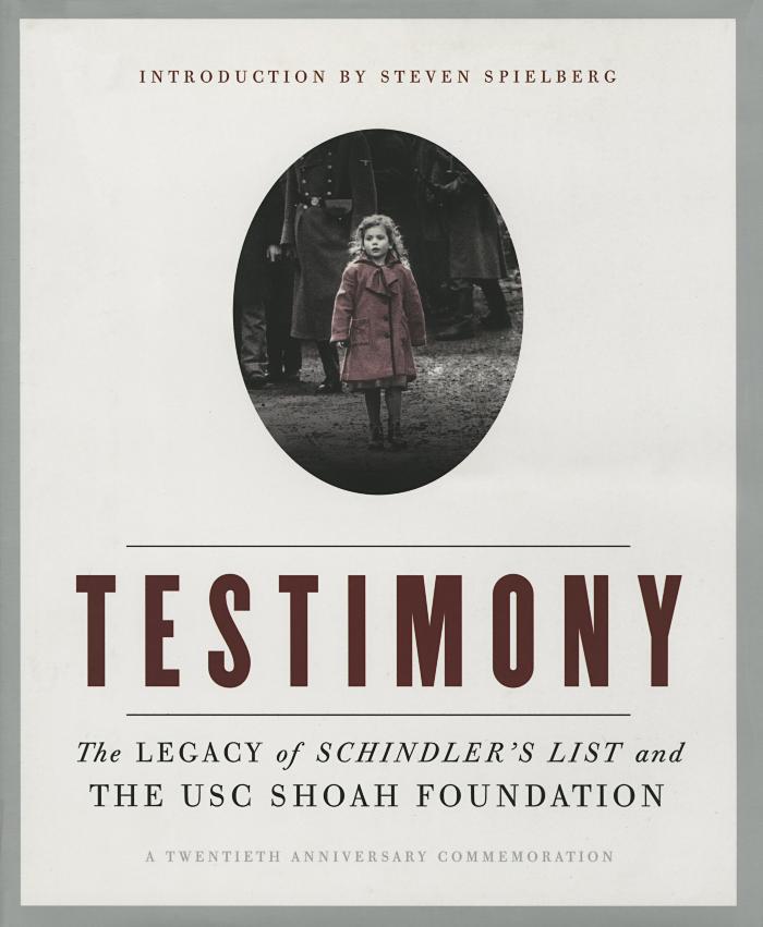 Testimony : the legacy of Schindler's list and the USC Shoah Foundation