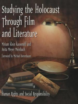 Studying the Holocaust through film and literature : human rights and social responsibility