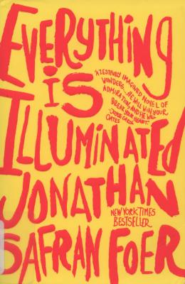 Everything is illuminated : a novel