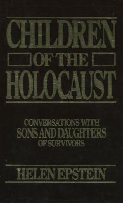 Children of the Holocaust : conversations with sons and daughters of survivors