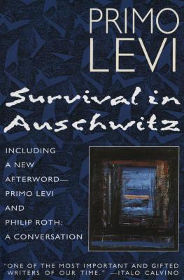 Survival in Auschwitz : the Nazi assault on humanity