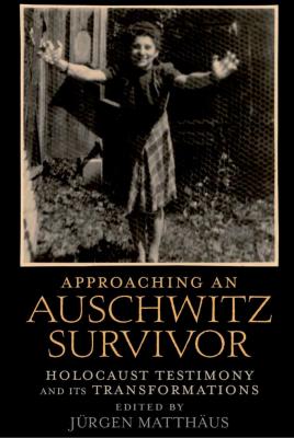 Approaching an Auschwitz survivor : Holocaust testimony and its transformations