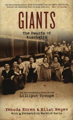 Giants : the dwarfs of Auschwitz : the extraordinary story of the Lilliput Troupe
