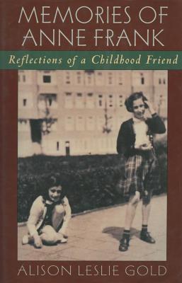 Memories of Anne Frank : reflections of a childhood friend