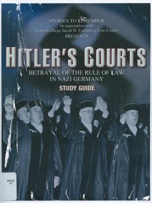 Hitler's courts : betrayal of the rule of law in Nazi Germany : a study guide