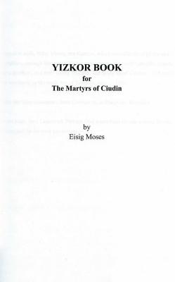 Yizkor book for the martyrs of Ciudin