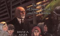 A hero and the Holocaust : the story of Janusz Korczak and his children