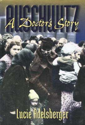 Auschwitz : a doctor's story