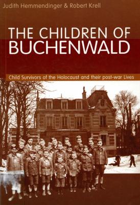The children of Buchenwald : child survivors of the Holocaust and their post-war lives