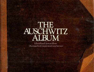 The Auschwitz album : a book based upon an album discovered by a concentration camp survivor, Lili Meier