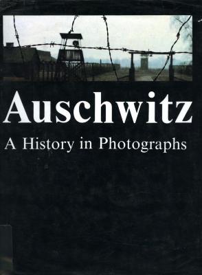 Auschwitz : a history in photographs
