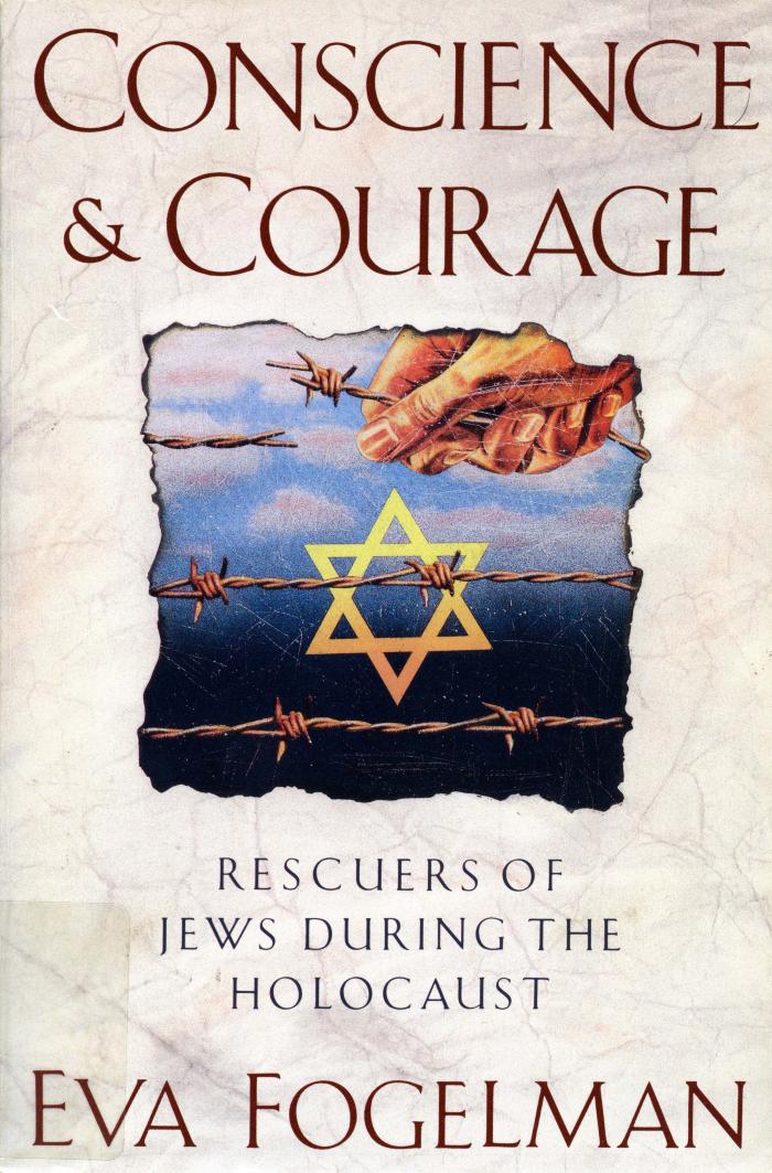Conscience & courage : rescuers of Jews during the Holocaust