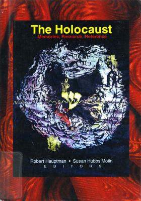 The Holocaust : memories, research, reference