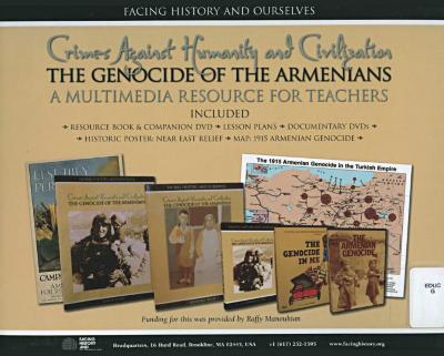 Crimes against humanity and civilization : the genocide of the Armenians : a multimedia resource for teachers