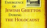 The emergence of Jewish ghettos during the Holocaust