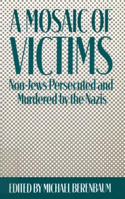 A mosaic of victims : non-Jews persecuted and murdered by the Nazis 