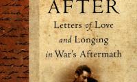 The hours after : letters of love and longing in war's aftermath
