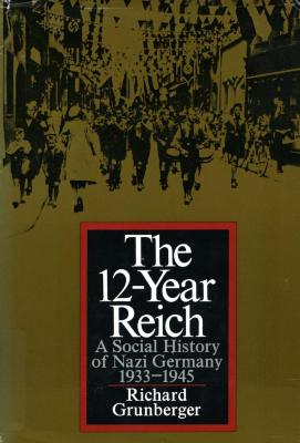The 12-year Reich : a social history of Nazi Germany, 1933–1945