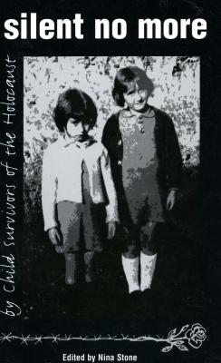 Silent no more : Melbourne child survivors of the Holocaust : anthology