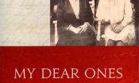 'My dear ones' : one family and the Holocaust : a story of enduring hope and love