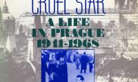 Under a cruel star : a life in Prague, 1941–1968 