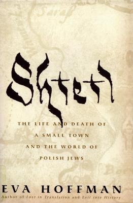 Shtetl : the life and death of a small town and the world of Polish Jews