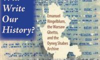 Who will write our history? : Emanuel Ringelblum, the Warsaw ghetto, and the Oyneg Shabes Archive