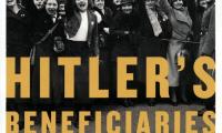 Hitler's beneficiaries : plunder, racial war, and the Nazi welfare state