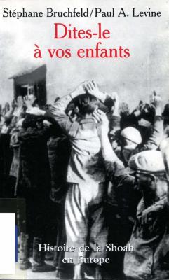 « Dites-le à vos enfants » : histoire de la Shoah en Europe, 1933–1945