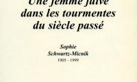 Une femme juive dans les tourmentes du siècle passé : Sophie Schwartz-Micnik (1905–1999)