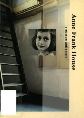 Anne Frank House : a museum with a story