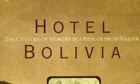 Hotel Bolivia : the culture of memory in a refuge from Nazism