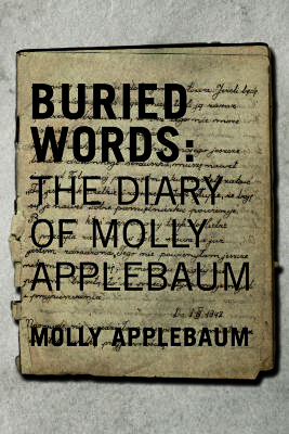 Buried words : the diary of Molly Applebaum