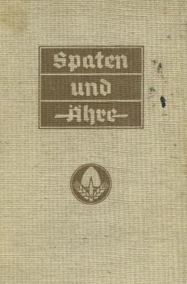 Spaten und Ähre : das Handbuch der deutschen Jugend im Reichsarbeitsdienst