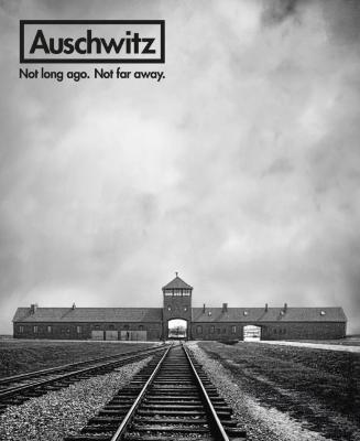 Auschwitz : not long ago. not far away.