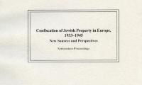 Confiscation of Jewish property in Europe, 1933–1945 : new sources and perspectives : symposium proceedings