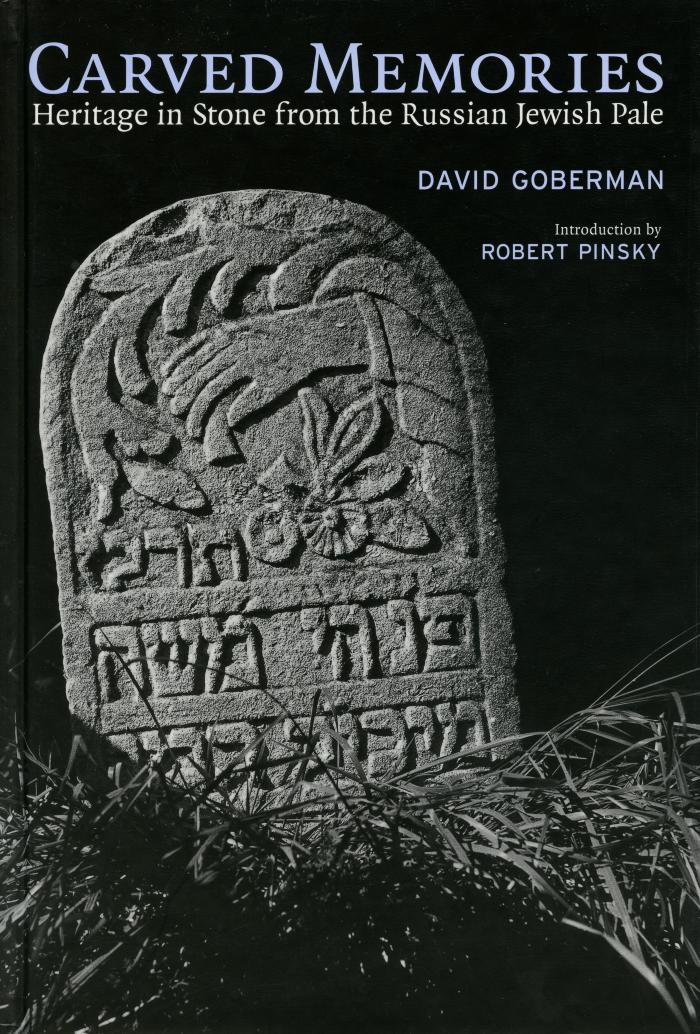 Carved memories : heritage in stone from the Russian Jewish Pale