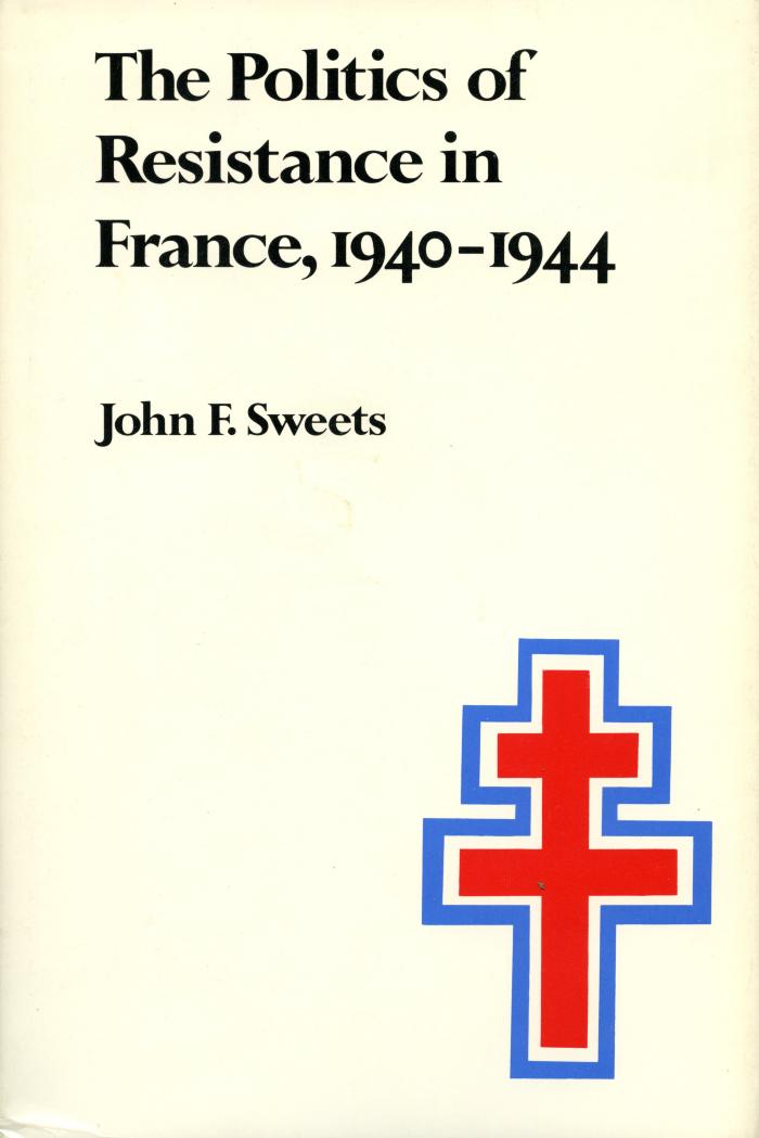 Vancouver Holocaust Education Centre Library Item The Politics Of Resistance In France 1940 1944 A History Of The Mouvements Unis De La Resistance 7007