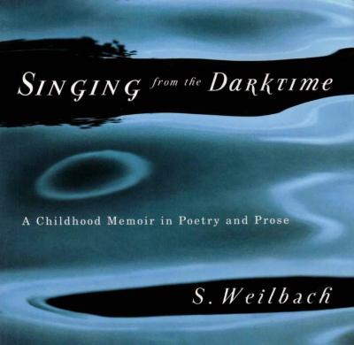 Singing from the darktime : a childhood memoir in poetry and prose