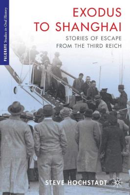 Exodus to Shanghai : stories of escape from the Third Reich