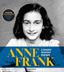 Anne Frank : a complete illustrated biography