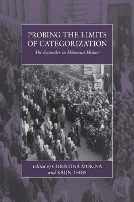 Probing the limits of categorization : the bystander in Holocaust history